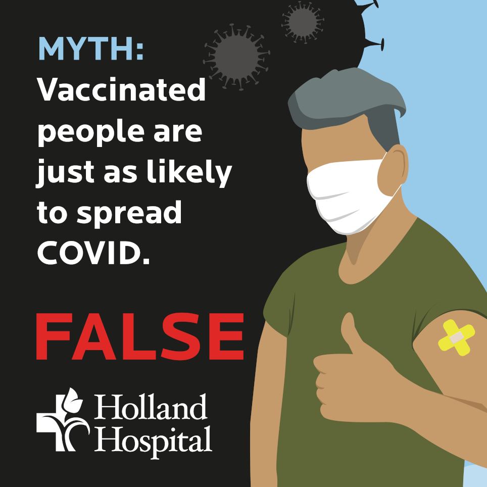 Myth: Vaccinated people are just as likely to spread COVID. FALSE