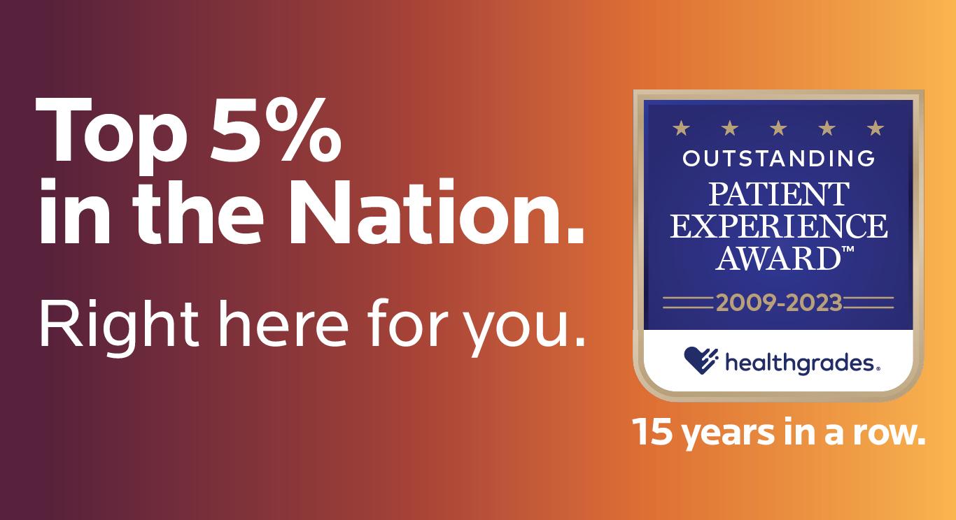Healthgrades Outstanding Patient Experience - 15 Years in a Row!